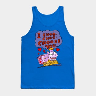 I Choo Choo Choose You Quote Tank Top